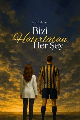 Bizi Hatırlatan Her Şey